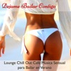 Déjame Bailar Contigo – Lounge Chill Out Café Música Sensual para Bailar en Verano