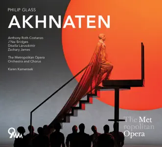 Philip Glass: Akhnaten (Recorded Live at the Met - November 23, 2019) by Anthony Roth Costanzo, J'Nai Bridges, Dísella Lárusdóttir, Zachary James, Karen Kamensek, The Metropolitan Opera Orchestra & The Metropolitan Opera Chorus album reviews, ratings, credits