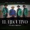 El Ejecutivo (Nacho Coronel) [feat. Triple Norte] - Kirri Enigma lyrics