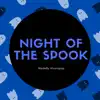 Night of the Spook - Single album lyrics, reviews, download