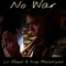 No War (feat. King Malakiyah) - Lil Rheuk lyrics