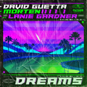 Dreams (feat. Lanie Gardner) - David Guetta &amp; MORTEN Cover Art