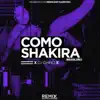 Stream & download Como Shakira (Version Brasilera) - Single