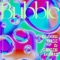 Bubble (feat. Bloom Vase & Week Dudus) - DJ CHARI & DJ TATSUKI lyrics