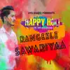 Stream & download RANGEELE SAWARIYAA (feat. SACHIN SINGH) - Single