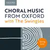 Choral Music from Oxford with the Swingles (feat. The Swingles) - EP album lyrics, reviews, download