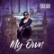 My Own (Radio Edit) - YahJah lyrics