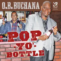 Pop Yo' Bottle by O. B. Buchana album reviews, ratings, credits