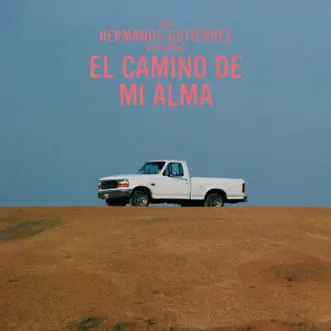 El Camino De Mi Alma by Hermanos Gutiérrez song reviws