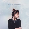 O Céu Pra Mim - Single