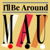 I'll Be Around - Single