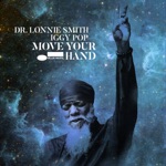 Dr. Lonnie Smith & Iggy Pop - Move Your Hand