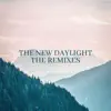 The New Daylight (Remixes) album lyrics, reviews, download
