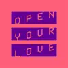 Stream & download Open Your Love (Kevin McKay Extended Remix)