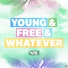 Young & Free & Whatever - Single