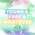 Vinze-Young & Free & Whatever