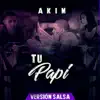Stream & download Tu Papi (Versíon Salsa) - Single