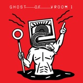 Ghost of Vroom - I Hear the Ax Swinging