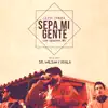 Stream & download Sepa Mi Gente (Live Sessions) [feat. Sr Wilson & Adala] - Single