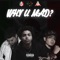 Why U Mad? (feat. Jumex Palmas & NFS JayAre) - Siah Youngin' lyrics
