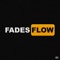 Fades Flow artwork