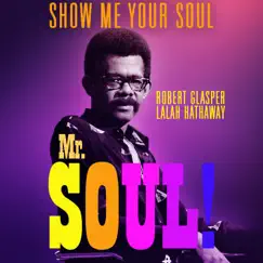 Show Me Your Soul - Single by Lalah Hathaway & Robert Glasper album reviews, ratings, credits