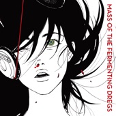 MASS OF THE FERMENTING DREGS - 青い、濃い、橙色の日