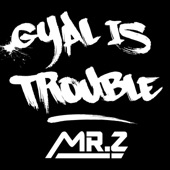 Gyal Is Trouble artwork