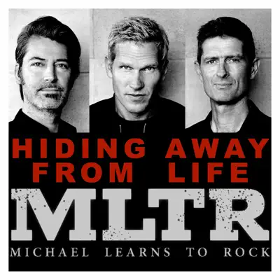 Hiding Away from Life - Single - Michael Learns To Rock