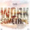 Work Something (feat. Capo) - Single album lyrics, reviews, download