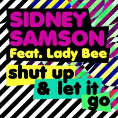 Shut Up & Let It Go (feat. Lady Bee) [3] - EP by Sidney Samson album reviews, ratings, credits