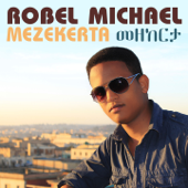 Mezekerta (Eritrean Music) - Robel Michael