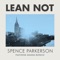 Lean Not (feat. Amanda Burnich) - Spence Parkerson lyrics