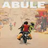 Abule song lyrics