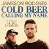 Stream & download Cold Beer Calling My Name (feat. Luke Combs)