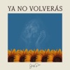 Yoly Saa - Ya no volverás