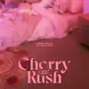 Cherry Rush - EP album lyrics, reviews, download