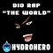 The World (DIO Rap) - Hydrohero lyrics