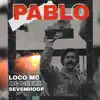 Stream & download PABLO (feat. SEVEMHOOP & LOCO) - Single