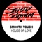 House of Love (More/Phearce Mix) - Smooth Touch lyrics