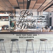 Bar Lounge Music - Jazz for Pubs and Restaurants artwork