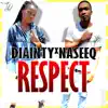 Stream & download Respect (feat. Diainty & Naseeq) - Single