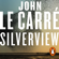 John le Carré - Silverview