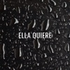 Ella Quiere - Single