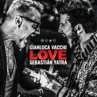 LOVE - Single by Gianluca Vacchi & Sebastián Yatra album reviews, ratings, credits