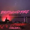 Driftwood Fire (Negative Gemini Remix) - Single album lyrics, reviews, download