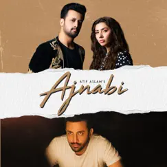 Ajnabi - Single by Atif Aslam album reviews, ratings, credits