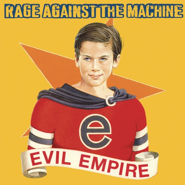 Evil Empire - Rage Against the Machine