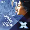 Tu Jo Hain (From "Mr. X") - Single album lyrics, reviews, download