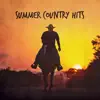 Summer Country Hits: 2018 Ballads, Pop Country for Summer Nights, Western Guitar Rhythms album lyrics, reviews, download